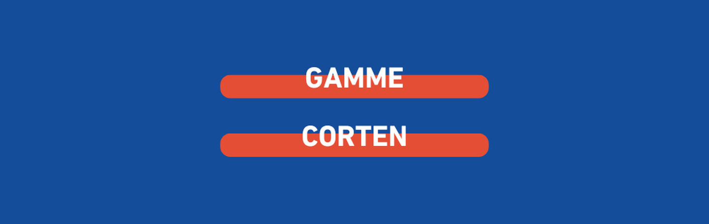 GAMME CORTEN