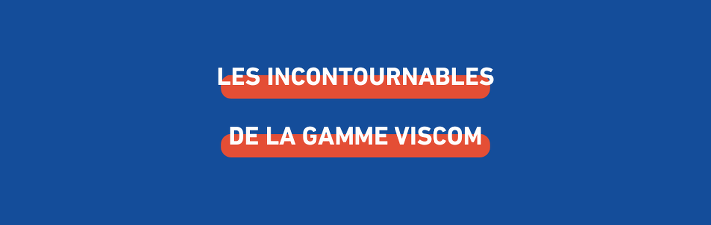 es-incontournables-de-la-gamme-viscom